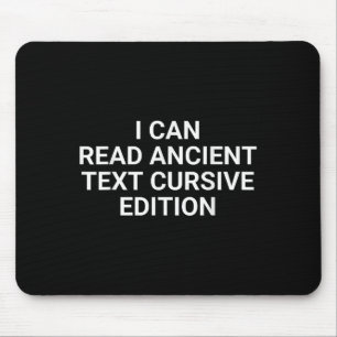 I Can Read Ancient Text Cursive Edition Funny Meme Mouse Pad