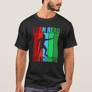 I Can Read Your Thoughts   Mind Reader  1 T-Shirt