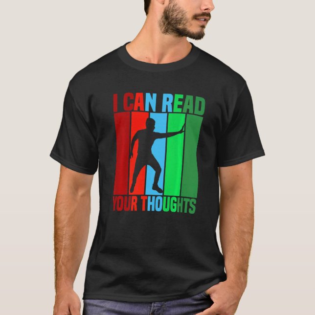 I Can Read Your Thoughts   Mind Reader  1 T-Shirt (Front)