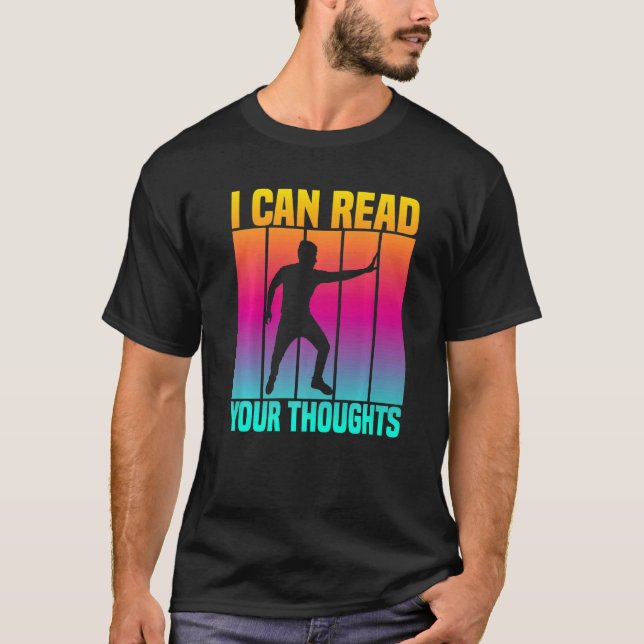 I Can Read Your Thoughts   Mind Reader T-Shirt (Front)