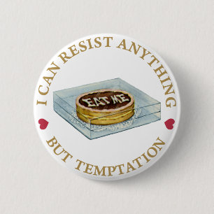 I can resist anything but temptation 6 cm round badge