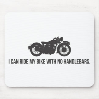 I can ride my bike with no handlebars mouse pad