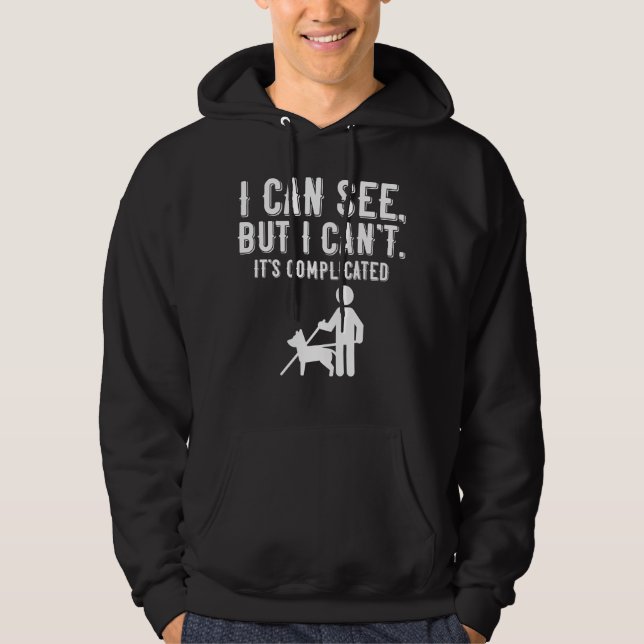 I can see. But I can't. Blind Life Gift Hoodie (Front)