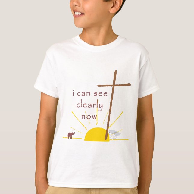 I  can see clearly now . . . T-Shirt (Front)