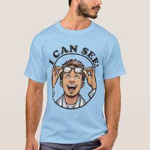 I CAN SEE! Funny Glasses Moment – Vision Clarity T-Shirt