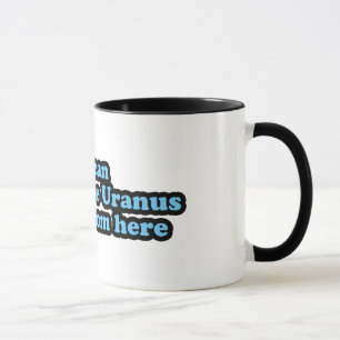 I Can See Uranus From Here Mug