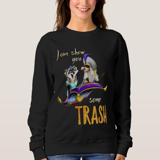 I Can Show You Some Trash Trash Panda  Raccoon Sweatshirt (Front)