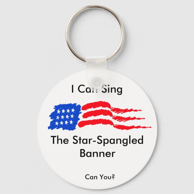 I Can Sing the Star-Spangled Banner Key Ring (Front)