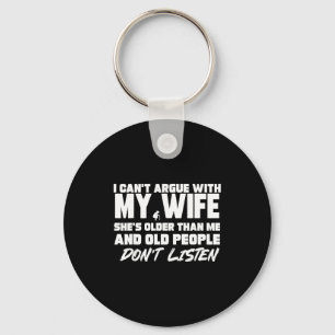 I Can’t Argue With My Wife She’s Older Than Me Mar Key Ring