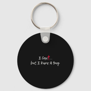 I Can’t But I Know A Guy Christian Faith Cross Rel Key Ring