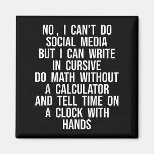 I Can’t Do Social Media But I Can Write In Cursive Magnet