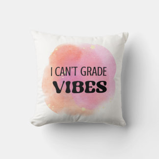 I Can’t Grade Vibes | Faculty & Academic Humour Cushion