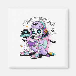 I Can’t Hear You I’m Gaming Girl Skeleton Gamer Ha Magnet
