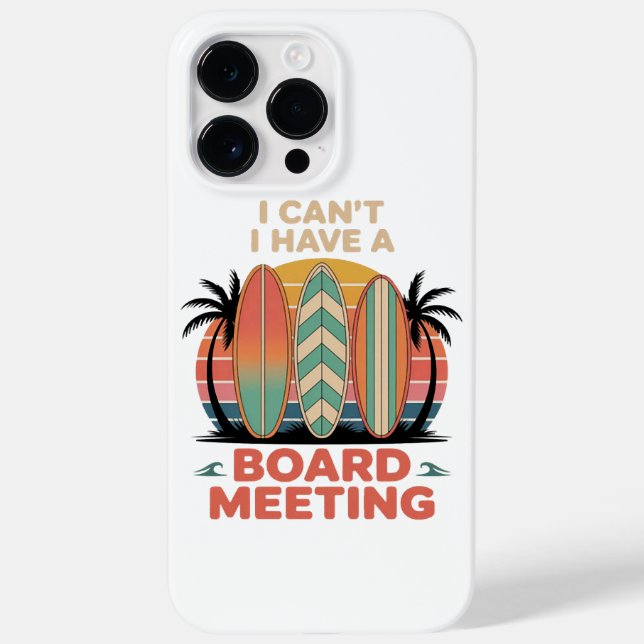 I can´t I Have a Board Meeting Case-Mate iPhone Case (Back)