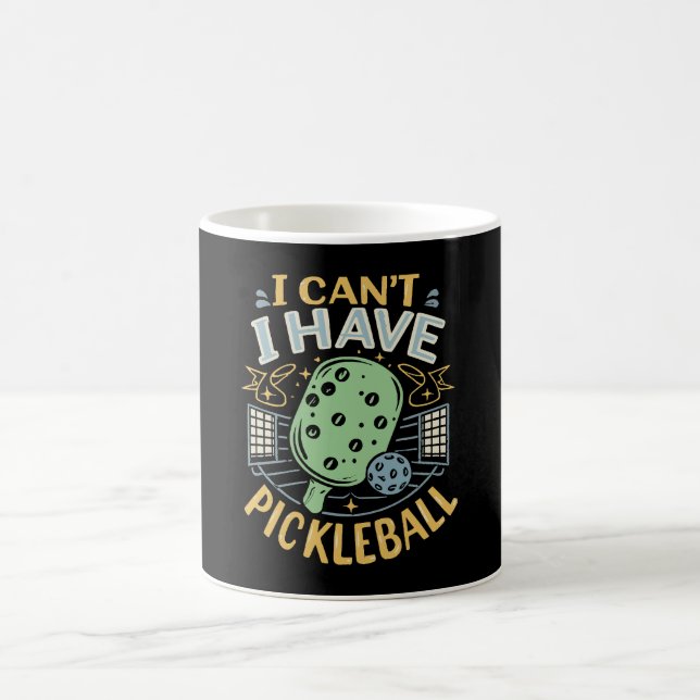 I Can t I Have Pickleball Coffee Mug (Center)