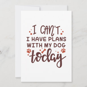 I Can’t I Have Plans With My Dog Today Thank You Card