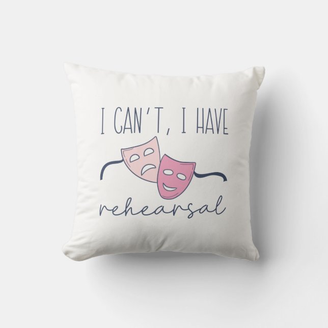 I Can’t I Have Rehearsal Cushion (Front)