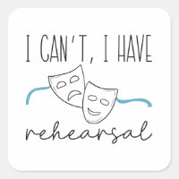 I Can’t I Have Rehearsal
