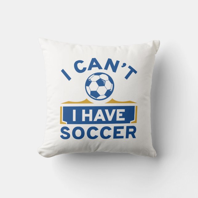 I Can’t I Have Soccer Cushion (Front)