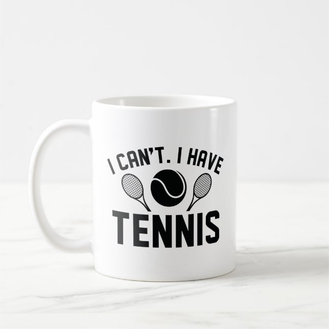 I Can’t I Have Tennis Coffee Mug (Left)
