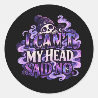 I Can’t My Head Said No – Cosmic Cosy Goth Skull Classic Round Sticker