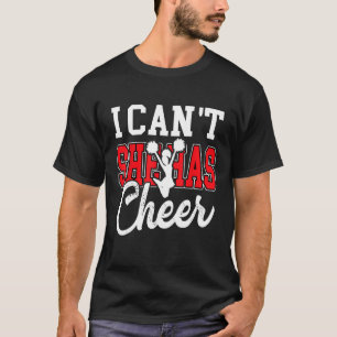 I Can t She Has Cheer  Cheerleading Mom Dad T-Shirt