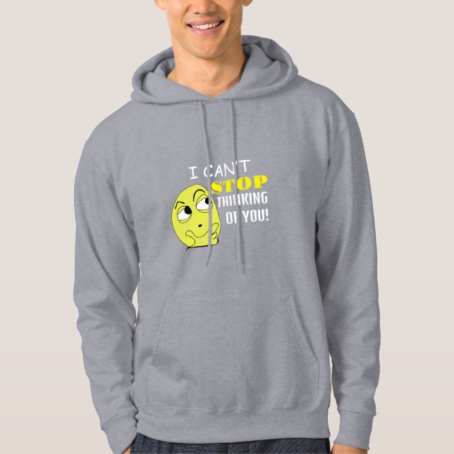 i can’t stop thinking of you, editable hoodie (Front)