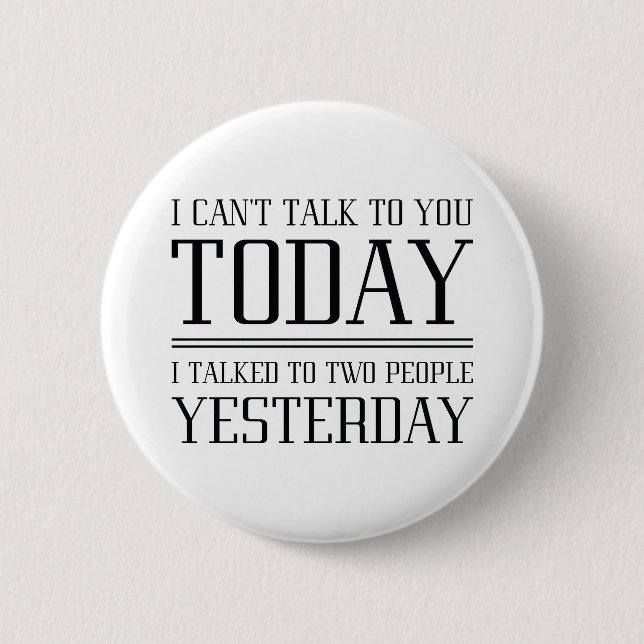 I Can’t Talk To You 6 Cm Round Badge (Front)