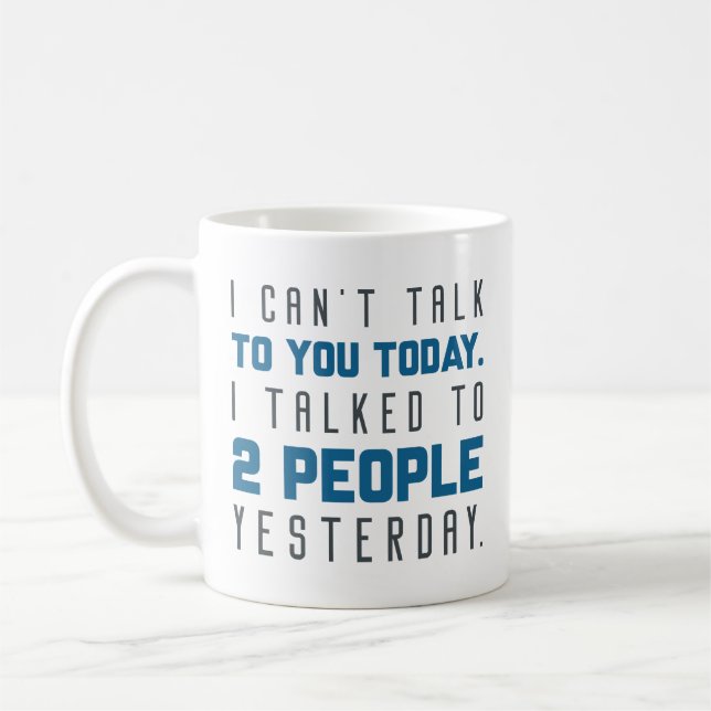 I Can’t Talk To You Today Coffee Mug (Left)