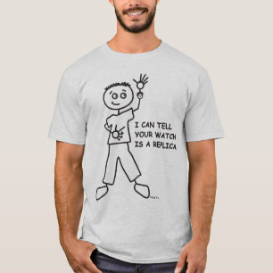 I can tell your watch is a replica. T-Shirt