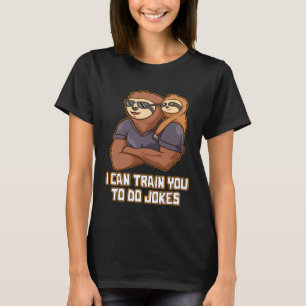 I Can Train You To Do Jokes Pun Dad Gag Daddy T-Shirt