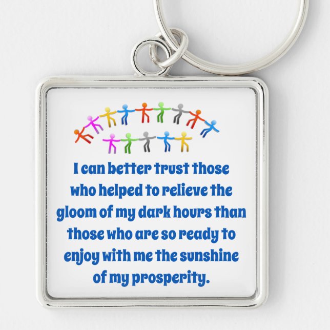 I Can Trust Those Who Helped - Friendship Quote  Key Ring (Front)