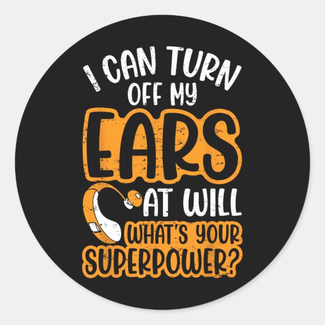 I Can Turn Off Ears Impaired Hard Cochlear Implant Classic Round Sticker (Front)
