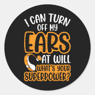 I Can Turn Off Ears Impaired Hard Cochlear Implant Classic Round Sticker