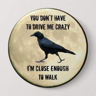 i cAN wALK tO cRAZY fROM hERE Full Moon 10 Cm Round Badge