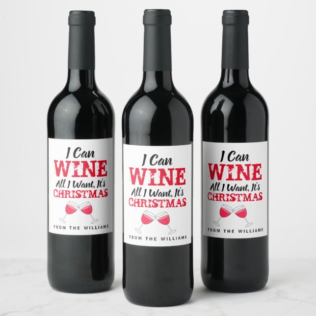 I CAN Wine All I Want, funny gift for Christmas Label (Bottles)