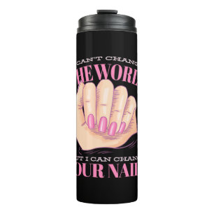 I Can Your Nails And The World Thermal Tumbler