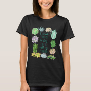 I cancel plans to stay home with my plants Succule T-Shirt