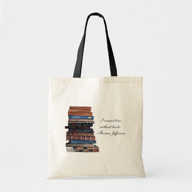 "I cannot live without books"-old stack of books Tote Bag (Front)