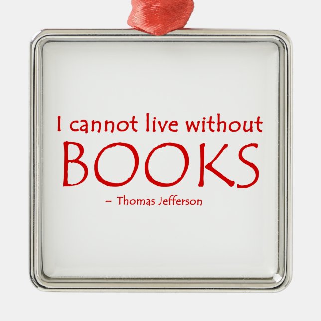 I Cannot Live Without Books Ornament (Front)