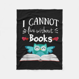 I Cannot Live Without Books Owl Fleece Blanket
