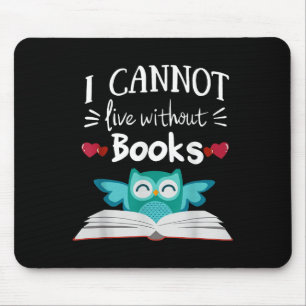 I Cannot Live Without Books Owl Mouse Pad