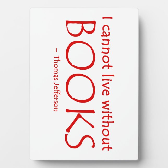 I Cannot Live Without Books Plaque (Front)