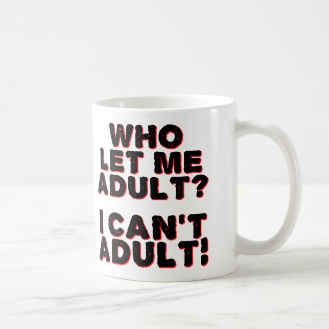 I Can't Adult Funny Mug or Travel Mug (Right)