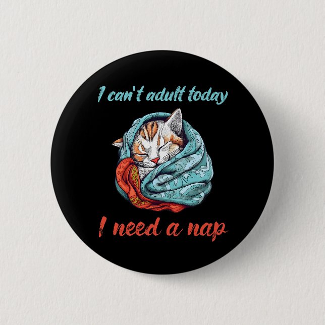 I cant adult today 6 cm round badge (Front)