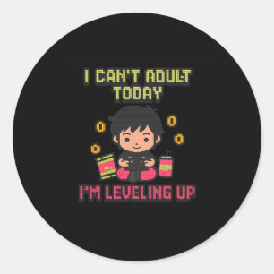 I Can't Adult Today I'm Levelling Up Gamer Pixel A Classic Round Sticker