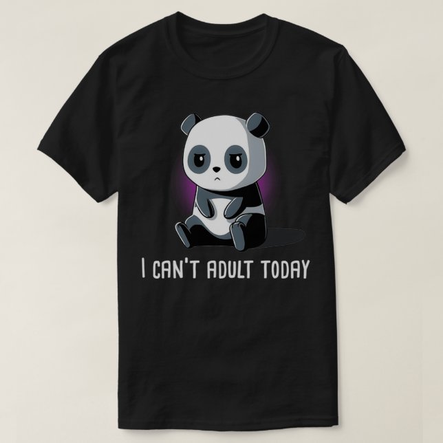 I Cant Adult Today T-Shirt (Design Front)
