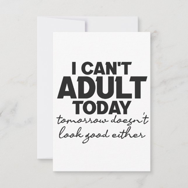 I Can't Adult Today Tomorrow Doesn't look good  Thank You Card (Front)