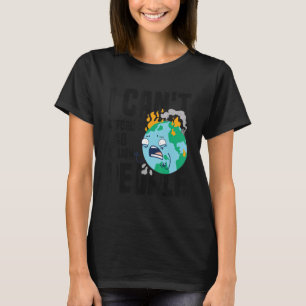 I Can't Afford 8 Billion People Planet Earth Sayi T-Shirt