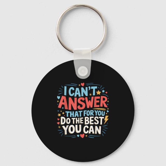 I Cant Answer That For You Staar Test Teacher Test Key Ring (Front)